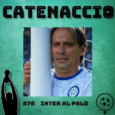 Ep 78 (3x16) - Inter al palo
