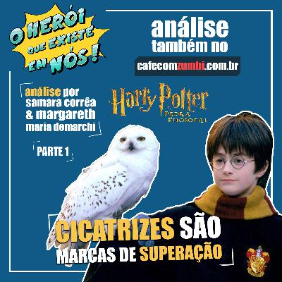 Episódio 10 – [Filme] “Harry Potter e a Pedra Filosofal – Cicatrizes são Marcas de Superação”