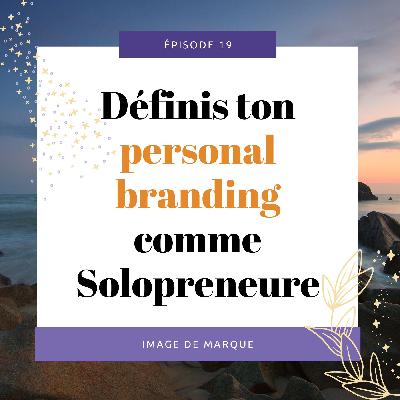 [19] Définis ton branding personnel comme Solopreneure