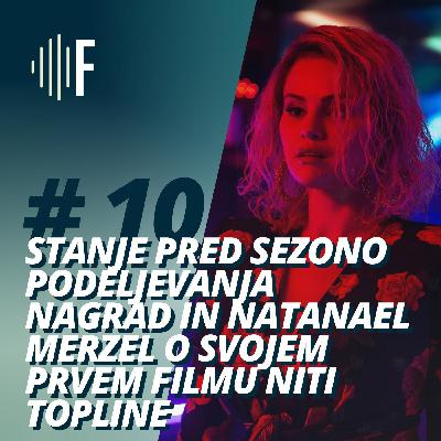 #10: Stanje pred sezono podeljevanja nagrad in Natanael Merzel o svojem prvem filmu Niti topline #10: Stanje pred sezono podeljevanja nagrad in Natanael Merzel o svojem prvem filmu Niti topline