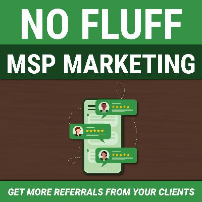 How To Get More Referrals From Your MSP Clients