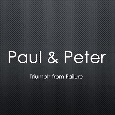 Paul and Peter - Triumph From Failure - Short Studies