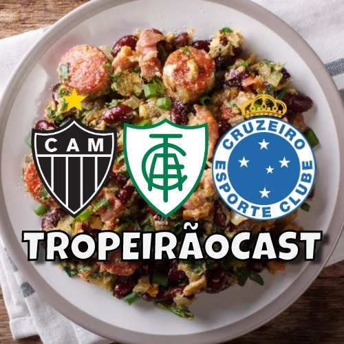 TropeirãoCast - Futebol mineiro, boa prosa e um prato de tropeiro TropeirãoCast - Futebol mineiro, boa prosa e um prato de tropeiro