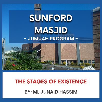 The Stages of Existence by ML Junaid Hassim