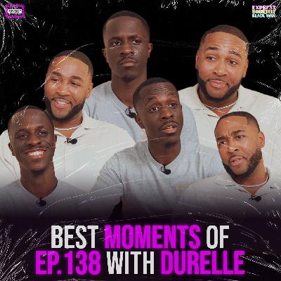 BEST MOMENTS of Ep. 138 with Durelle Bailey