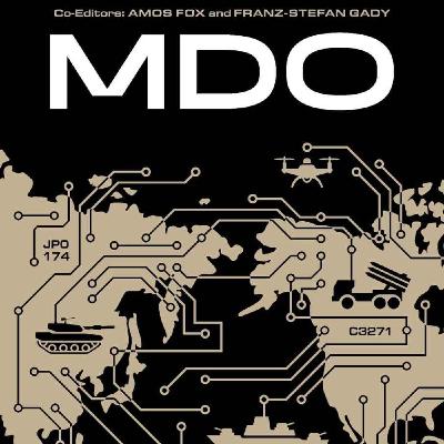 Book Release Episode: Multidomain Operations, the Pursuit of Battlefield Dominance in the 21st Century