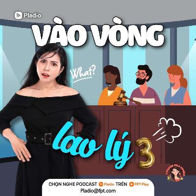 #120: Duyên Xuyên Không - Vào vòng lao lý 3) #120: Duyên Xuyên Không - Vào vòng lao lý 3)