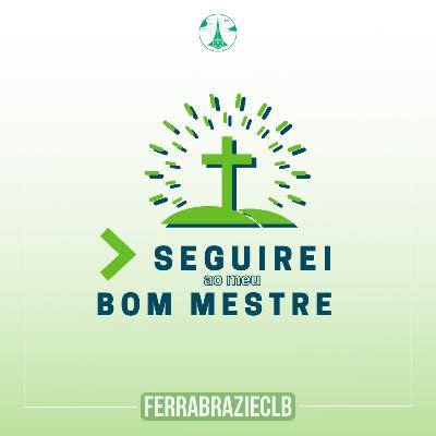 Seguirei ao meu Bom Mestre | Nosso Culto