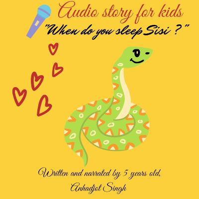 Kids story - When do you sleep Sisi? Kids story - When do you sleep Sisi?