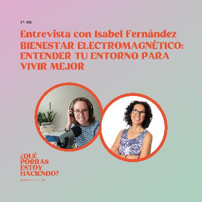 Bienestar electromagnético: entender tu entorno para vivir mejor. Entrevista con Isabel Fernández Vargas