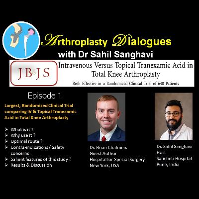 Arthroplasty Dialogues : Episode 1 : IV vs Topical Tranexamic Acid in TKA