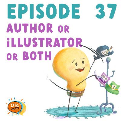 EP 37 Should you be an Author or an Illustrator or Both EP 37 Should you be an Author or an Illustrator or Both