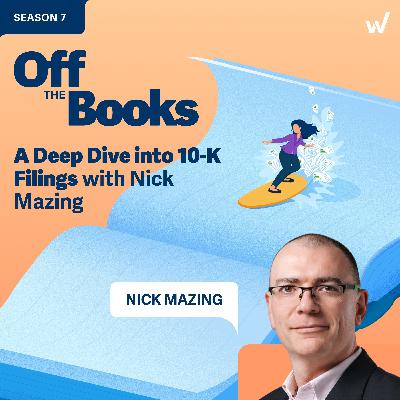 A Deep Dive into 10-K Filings with Nick Mazing