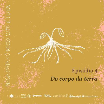 Nega Pataxó: nosso luto é luta | #4 Do corpo da terra