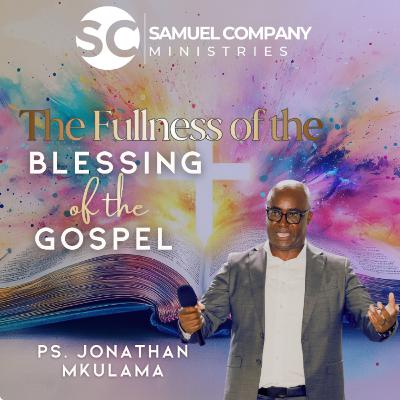 The Fullness of the Blessing of the Gospel | Teaching | Word Feast Sunday | 08 February 2026