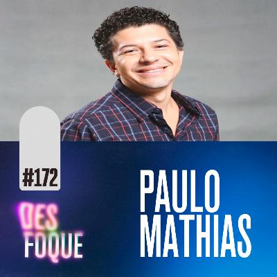 #172 PAULO MATHIAS JR. (Dublador do Melequento em Como Treinar o Seu Dragão) - Desfoque Podcast
