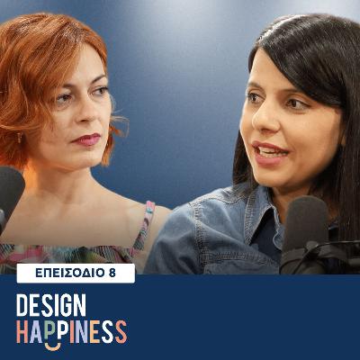 Design Happiness - 8o επεισόδιο