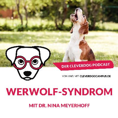 Werwolf-Syndrom – mit Dr. Nina Meyerhoff