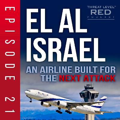 El Al Israel: Part II – An Airline Built for the Next Attack | EP 21