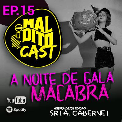 Malditocast 015 | A Noite de Gala Macabra | História de Terror
