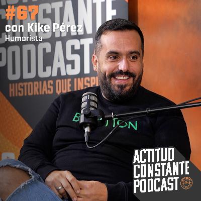 Hacerme el gracioso me salvó del acoso. Kike Pérez, humorista | Ep 67