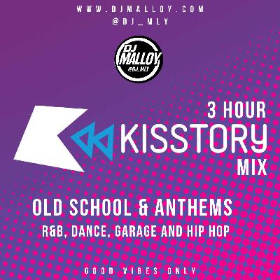 Episode 4: KISSTORY MIX - 3 Hours of Old School & Anthems - R&B, Dance, Garage, House and Hip Hop