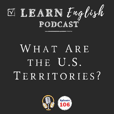 What Are U.S. Territories? Learn English with U.S. Geography and Politics