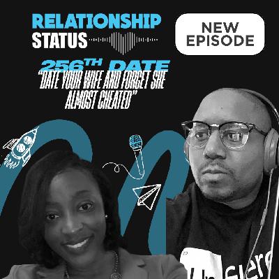 256th Date: Date Your Wife and Forget She Almost Cheated