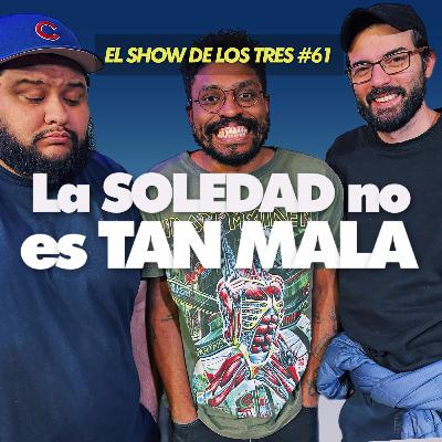 ESDL3 #61 | TRAUMAS y APRENDIZAJES de la SOLEDAD