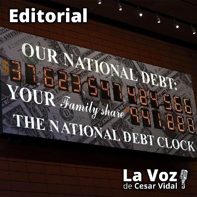Editorial: El aumento insoportable de la deuda nacional de Estados Unidos - 27/10/25 Editorial: El aumento insoportable de la deuda nacional de Estados Unidos - 27/10/25