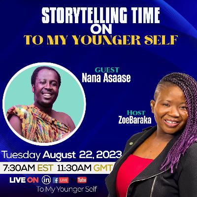 To My Younger Self - With Nana Asaase To My Younger Self - With Nana Asaase