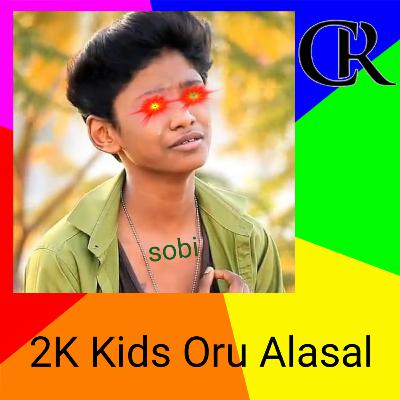 2K kids Oru Alasal ,ft. Ghost , Subzero, Victor