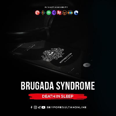 EPISODE 31 - BRUGADA SYNDROME | DEATH IN SLEEP | MALAYALAM PODCAST BEYPORESULTAN