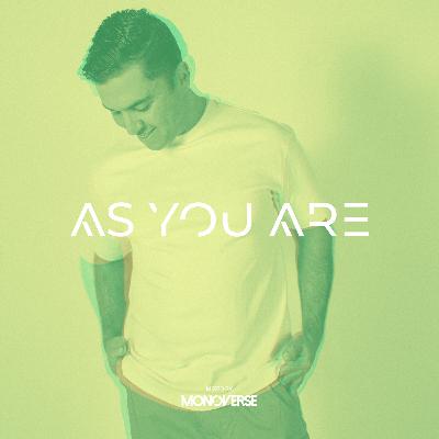 As You Are 018 with Monoverse As You Are 018 with Monoverse