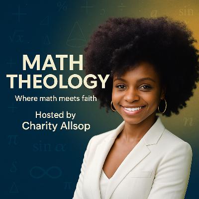 Episode 1: Introduction to Math Theology Episode 1: Introduction to Math Theology