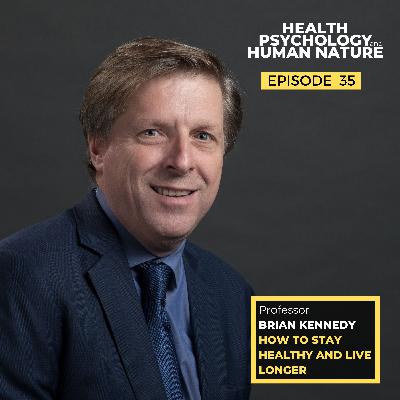 #35: How to Stay Healthy and Live Longer – Professor Brian Kennedy