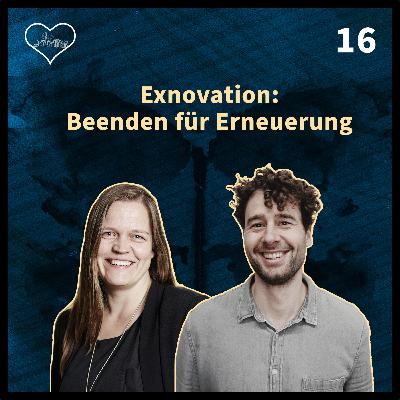 Exnovation: Beenden für Erneuerung - Folge 16