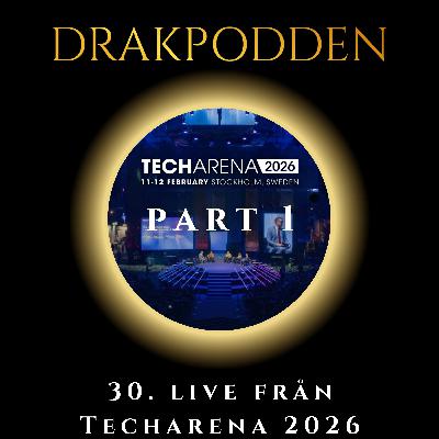 30. LIVE från TECHARENA 2026 – Part 1 av 2