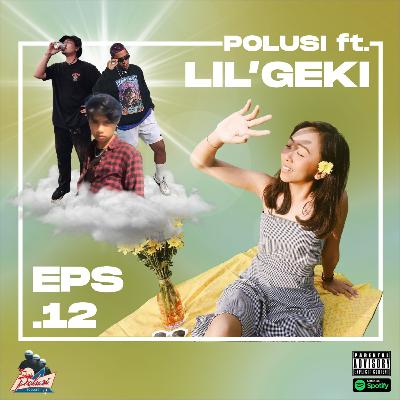 EP. 12 - Cewe Nyari Pasangan Mandang Isi Dompet? Ft. Geki