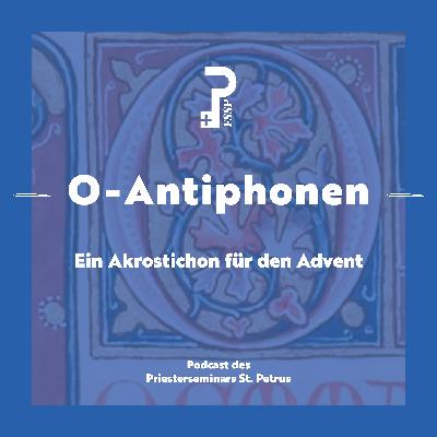 «O», wie Advent?! Die Geheimnisse der O-Antiphonen