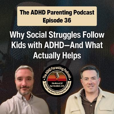 Why Social Struggles Follow Kids With ADHD-And What Actually Helps