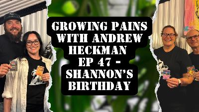 Growing Pains with Andrew Heckman - Ep 47 - Shannon's Pokemon Birthday