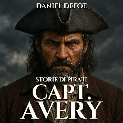 Audiolibro Storie di Pirati - 01 Capt. Avery - Daniel Defoe Audiolibro Storie di Pirati - 01 Capt. Avery - Daniel Defoe