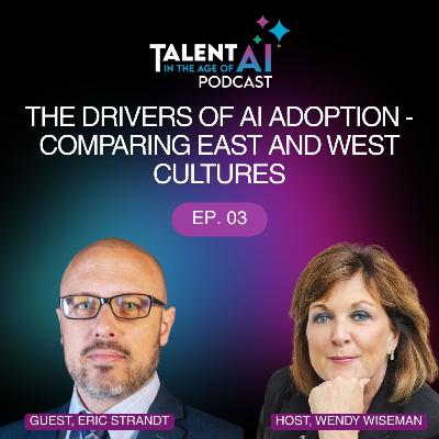 The Drivers of AI Adoption - Comparing East and West Cultures — Featuring Eric Strandt
