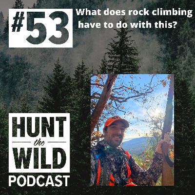 Ep. 53: What does rock climbing have to do with this?