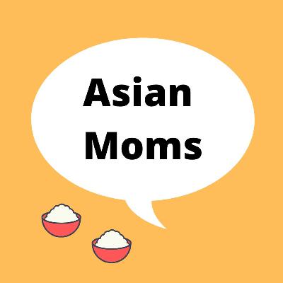 Our Asian Moms