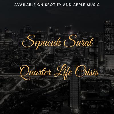#1 Sepucuk Surat - Quarter Life Crisis