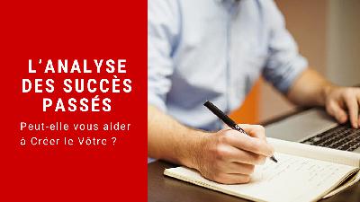 L'Analyse des Succès Passés peut-elle Vous Aider à Créer le Vôtre ? L'Analyse des Succès Passés peut-elle Vous Aider à Créer le Vôtre ?