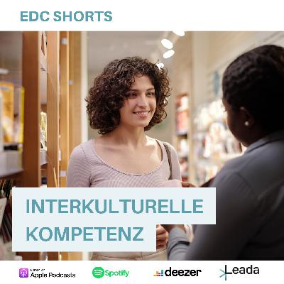 EDC Shorts: Interkulturelle Kompetenz EDC Shorts: Interkulturelle Kompetenz