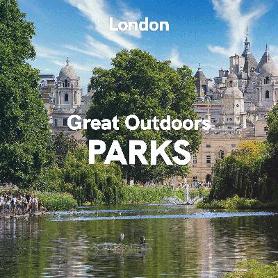 London: Great Outdoors - Parks